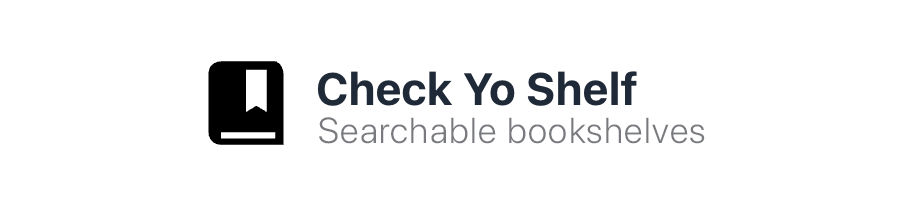 Check Yo Shelf